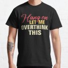 Hang on. Let me overthink this. T-shirt