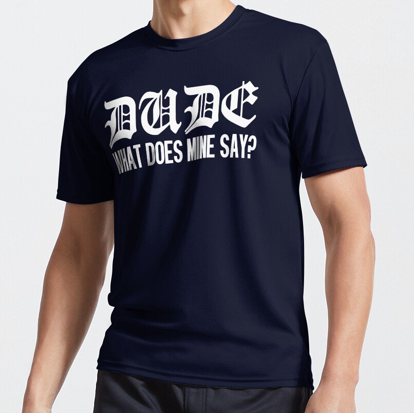 Dude Where's My Car - Dude What Does Mine Say? T-shirt