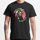What A Time To Be Alive T-shirt