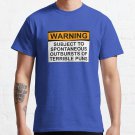WARNING: SUBJECT TO SPONTANEOUS OUTBURSTS OF TERRIBLE PUNS T-shirt
