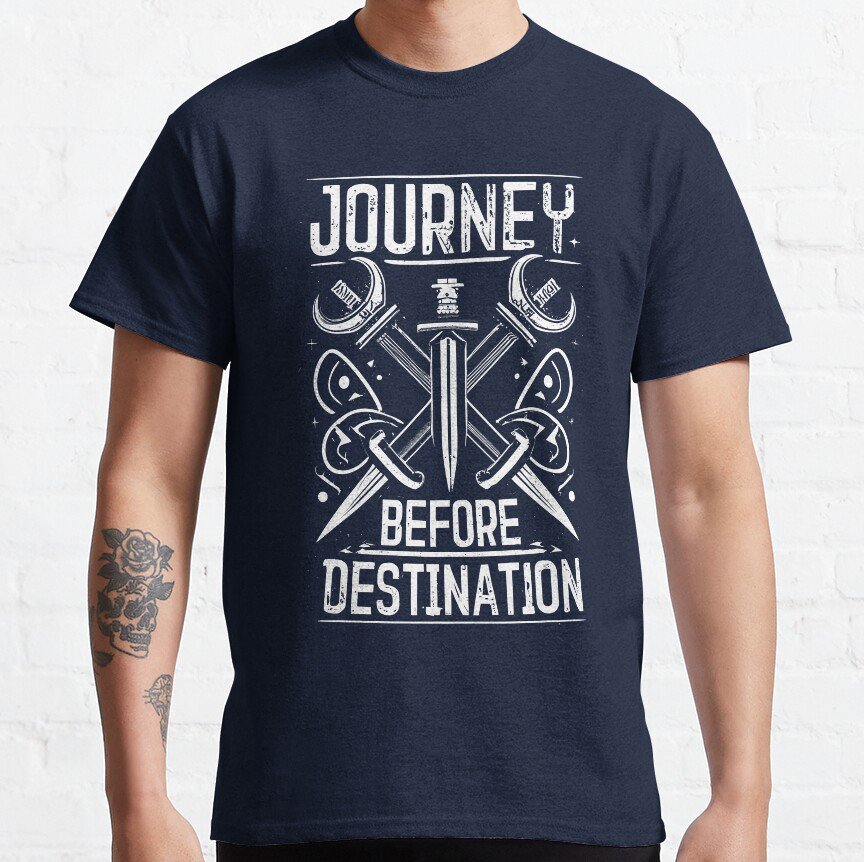 Journey before Destination T-shirt