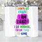 I Don't go Crazy tumbler.