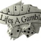 LIFES A GAMBLE