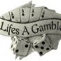 LIFES A GAMBLE