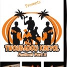 TWOBADOU KREYOL FESTIVAL' 06 Part # II