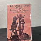 New World Jewry, 1493-1825, Requiem For Forgotten,Seymour B. Liebman, New World Jewry, 1493-1825, Requiem For Forgotten,Seymour B. Liebman,
