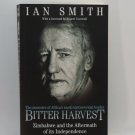 Bitter Harvest: Zimbabwe and Aftermath of Independence by Ian Smith Book Bitter Harvest: Zimbabwe and Aftermath of Independence by Ian Smith Book