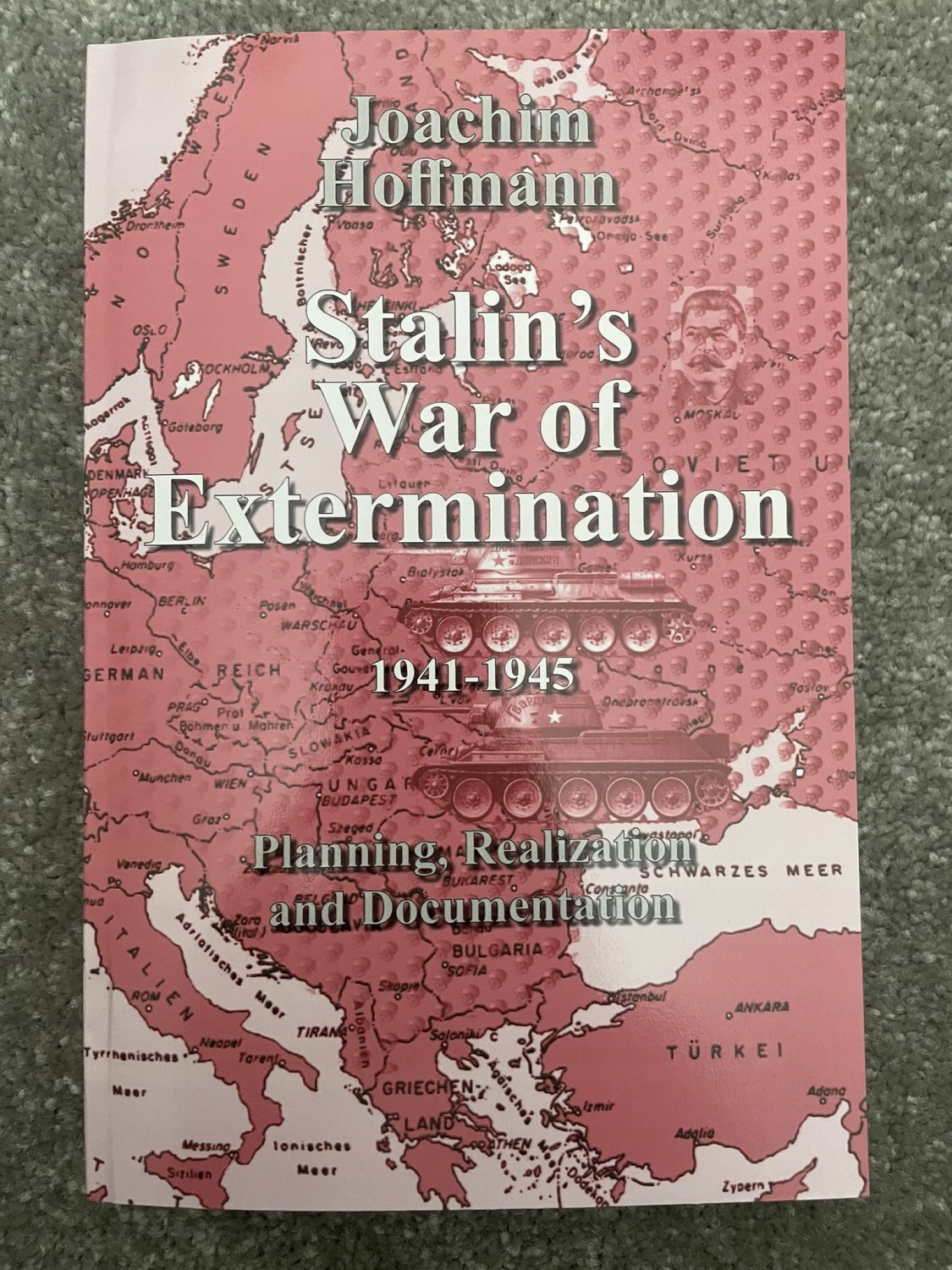 Stalin's War of Extermination: 1941 to 1945 by Joachim Hoffmann