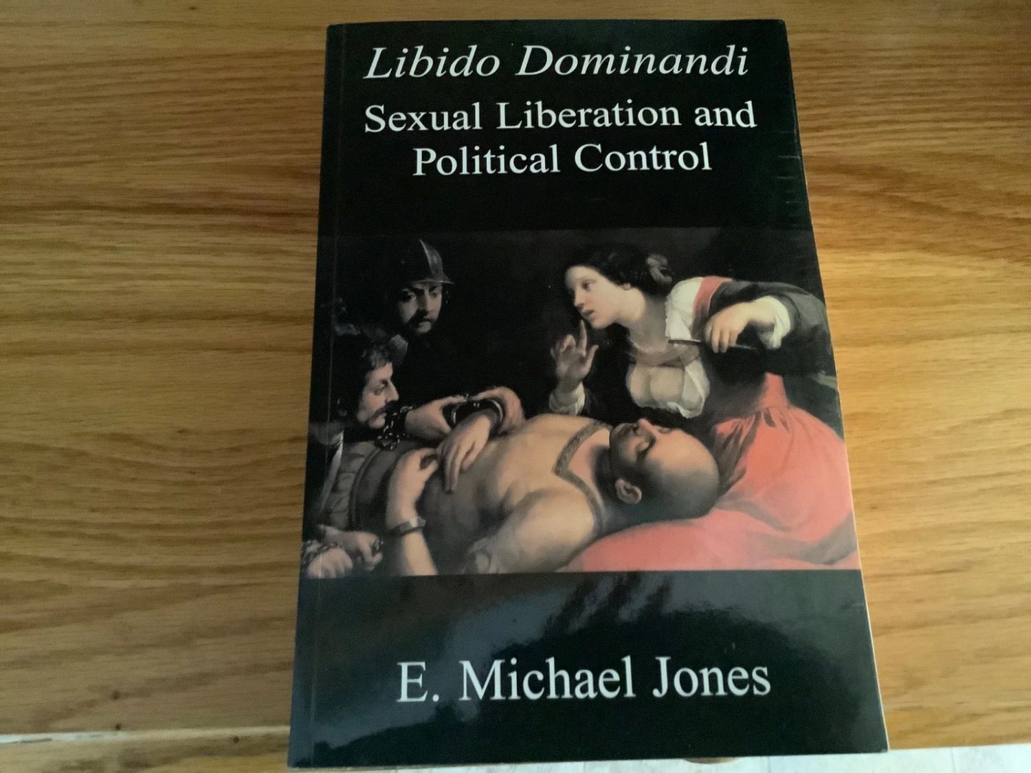 Libido Dominandi by E. Michael Jones