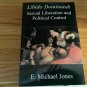 Libido Dominandi by E. Michael Jones