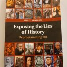 Exposing The Lies of History: Deprogramming 101