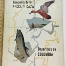 Joaquin Molano Campuzano. Geografia de la Pesca Y Caza, Bogota, 1969. ZLO000501 Joaquin Molano Campuzano. Geografia de la Pesca Y Caza, Bogota, 1969. ZLO000501
