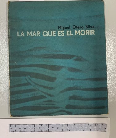 Miguel otero Silva. La Mar que es el Morir, Caracas, 1965. ZLO000301
