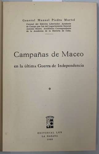 Manuel Piedra Martel. Campanas de Maceo en la ultima Guerra de Indepen ZLO000409