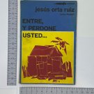 Jesus Orta Ruiz. Entre, Y Perdone Usted. ZLO000038