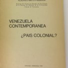 Venezuela contemporanea. Pais Colonial?, Federico Brito Figueroa ZLO000479