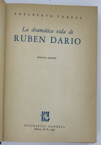 Edelberto Torres. La dramatica uida de Ruben Dario, Mexico, 1956. ZLO000464