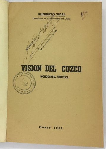 Humberto Vidal. Vision del Cuzco: monografia sintetica, Cuzco, 1958. ZLO000494