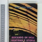 Buscando un inca: identidad y utopia en los andes ZLO000171 Buscando un inca: identidad y utopia en los andes ZLO000171