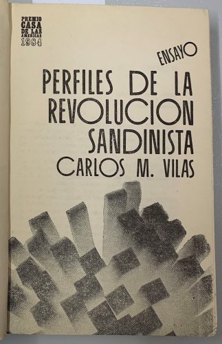 Carlos M. Vilas. Perfiles de la revolucion sandininta, Habana, 1984. ZLO000404