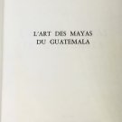 Carlos Samayoa Chinchilla. l Art Des Mayas Du Guatemala, 1967. ZLO000504