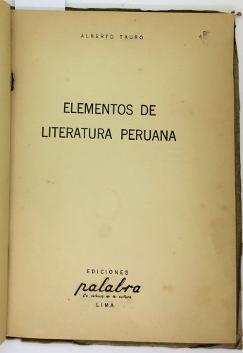 Alberto Tauro. Elementos de Literatura Peruana , Lima, 1946. ZLO000506