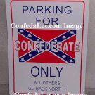 Parking for Confederate Only All Others Go Back North Sign NEW Unique