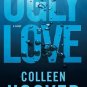 Ugly Love : A Novel by Colleen Hoover (English, Paperback) Brand New Book
