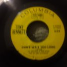 Tony Bennett - "Don't Wait Too Long"/"Limehouse Blues"