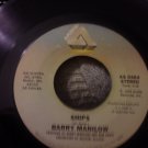 Barry Manilow - "Ships"/"They Gave In To The Blues"