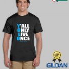 Brand New YOLO Yall Only Live Once Long Beach Custom Unisex GILDAN T Shirt