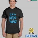 Brand New Daddy Is Taken Custom Unisex GILDAN T Shirt