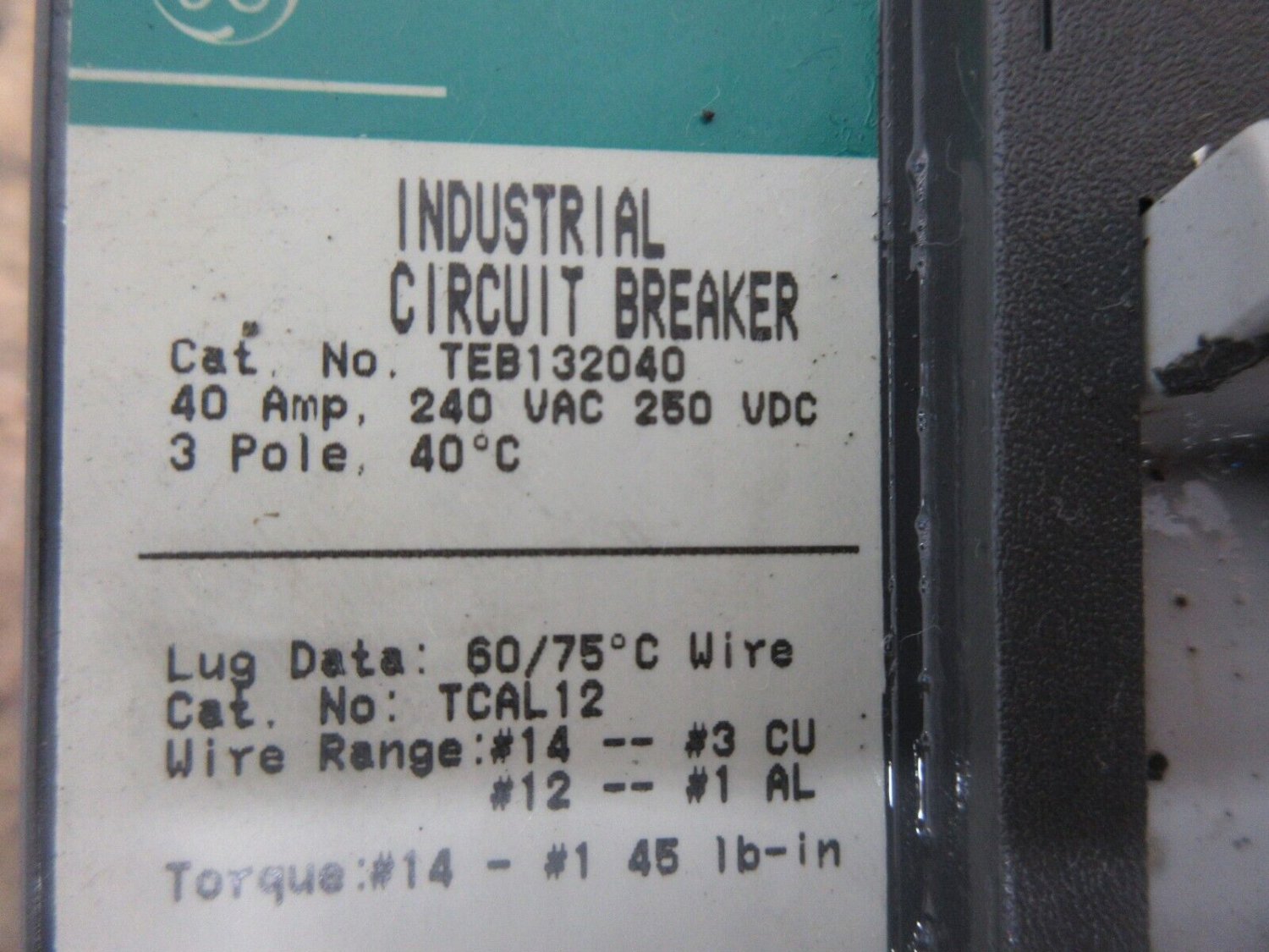 GE INDUSTRIAL CIRCUIT BREAKER TEB132040 40 AMP 240VAC 250 VDC HAAS VF1 CNC