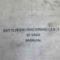 MITSUBISHI MACHINING CENTER MANUAL M-V40A CNC VERTICAL MILL MANUAL CY72690