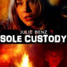Sole Custody / Arson Mom~ (Dvd 2014) ~ Julie Benz ~ Rick Ravanello ~ ULTRA RARE