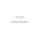 The works of Edmund Spencer The works of Edmund Spencer