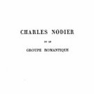 Charles Nodier et le Groupe Romantique Charles Nodier et le Groupe Romantique