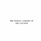 The Russian quest of the Caucasus