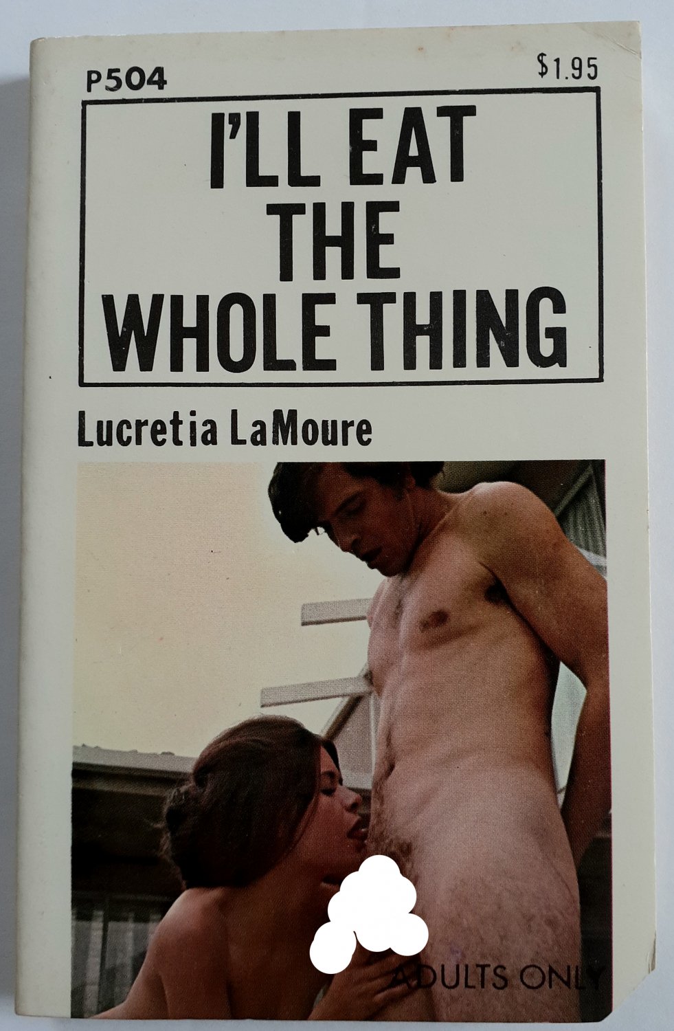 I'LL EAT THE WHOLE THING by Lucretia LaMoure PARISIAN PRESS P504 Erotic Fiction RARE