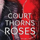 A Court of Thorns and Roses-Sarah J. Maas