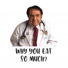 Dr. Now Why you eat so much sticker