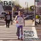 Bekay - Hungry Broke Determined