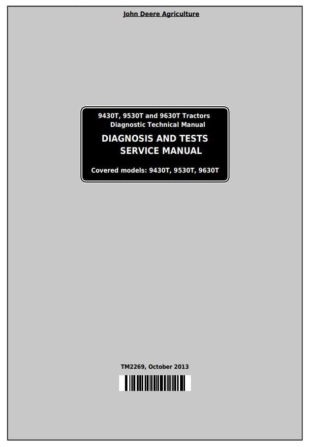 TM2269 - JOHN DEERE 9430T, 9530T, 9630T TRACKS DIAGNOSIS AND TESTS TRACTORS SERVICE MANUAL