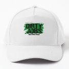 Dirty Jobs Quote Dirty Jobs With Mike Rowe Baseball Cap Casquette Party Hats Cap Horse Hat Cap