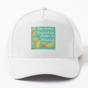 Custom Design You Gotta Nourish Order Flourish Cap Casquette Hats Cap Casquette Cap