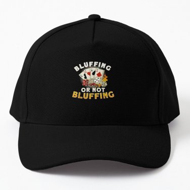 Bluffing Not Bluffing Baseball Cap Casquette Rave Golf Hatmen Hat