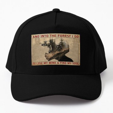 And Into The Forest I Go To Lose My Mind And Find My Soul - Mountain Biking MTB Cap Hat