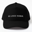Be A Nice Human Baseball Cap Hat Black Casquette Snapback