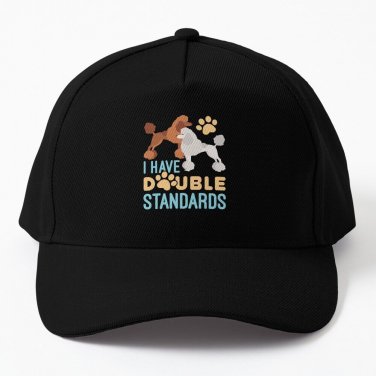 I Have Double Standards Standard Poodles Owner Baseball Cap Casquette Unisex Hat