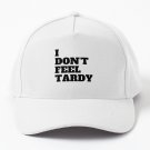 i Don_t Feel Tardy Baseball Cap Casquette Sun Hat Caps Foam Party Hats